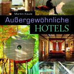 Außergewöhnliche Hotels, Martin Kaule, Bassermann Verlag, 14,99€