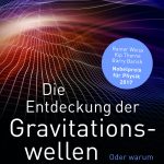 Die Entdeckung der Gravitationswellen, Harald Lesch, C. Bertelsmann Verlag,