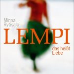 Lempi, das heißt Liebe. Minna Rytisalo, Hanser Verlag, 21 €