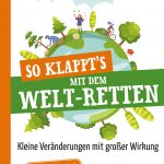 So klappt´s mit dem Welt retten