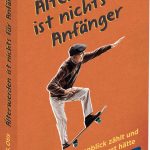Älter werden ist nichts für Anfänger