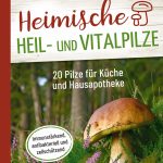 Heil- und Vitalpilze