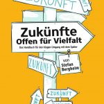 Zukünfte - Offen für Vielfalft